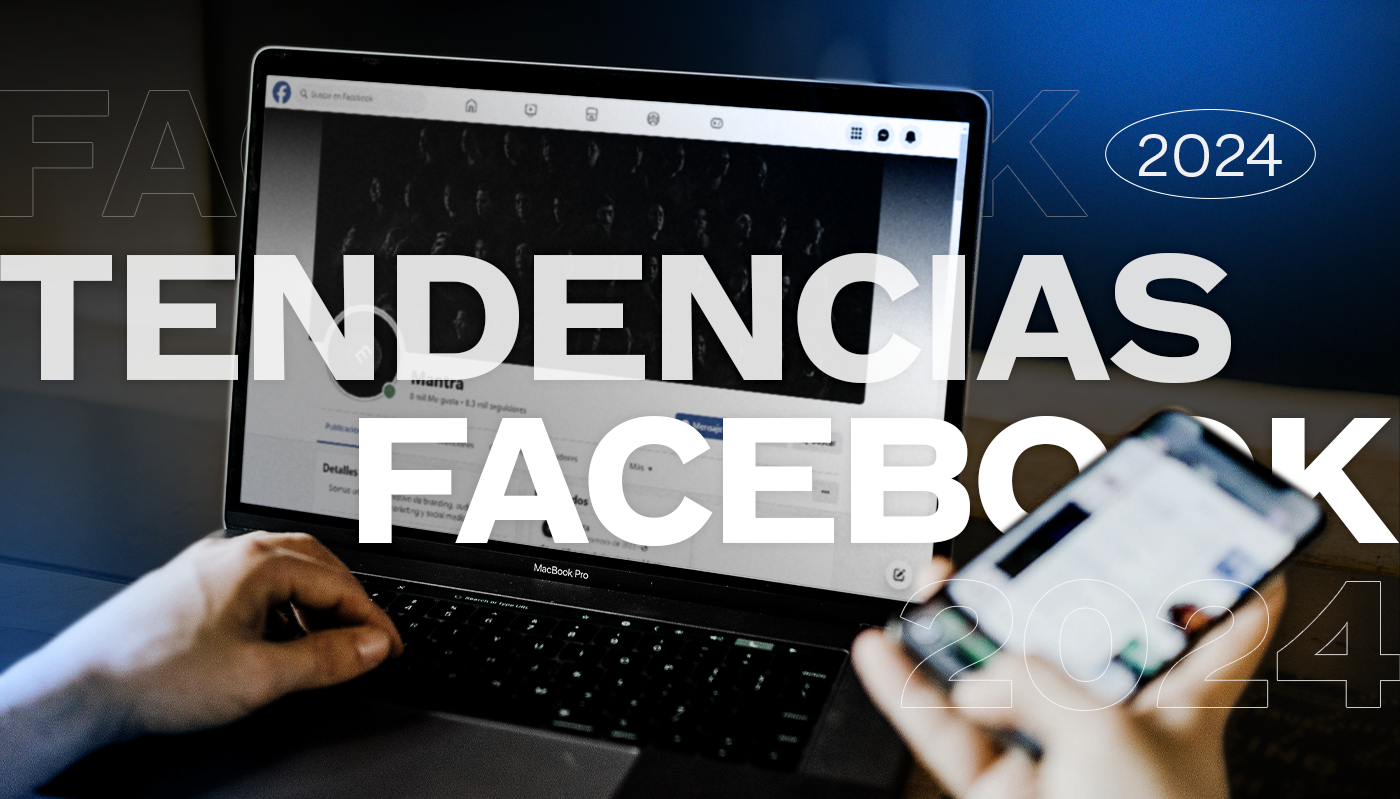 Tendencias para Facebook en este 2024